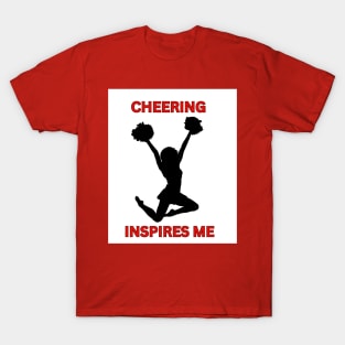 Cheering Inspires Me: Cheerleader Gifts T-Shirt